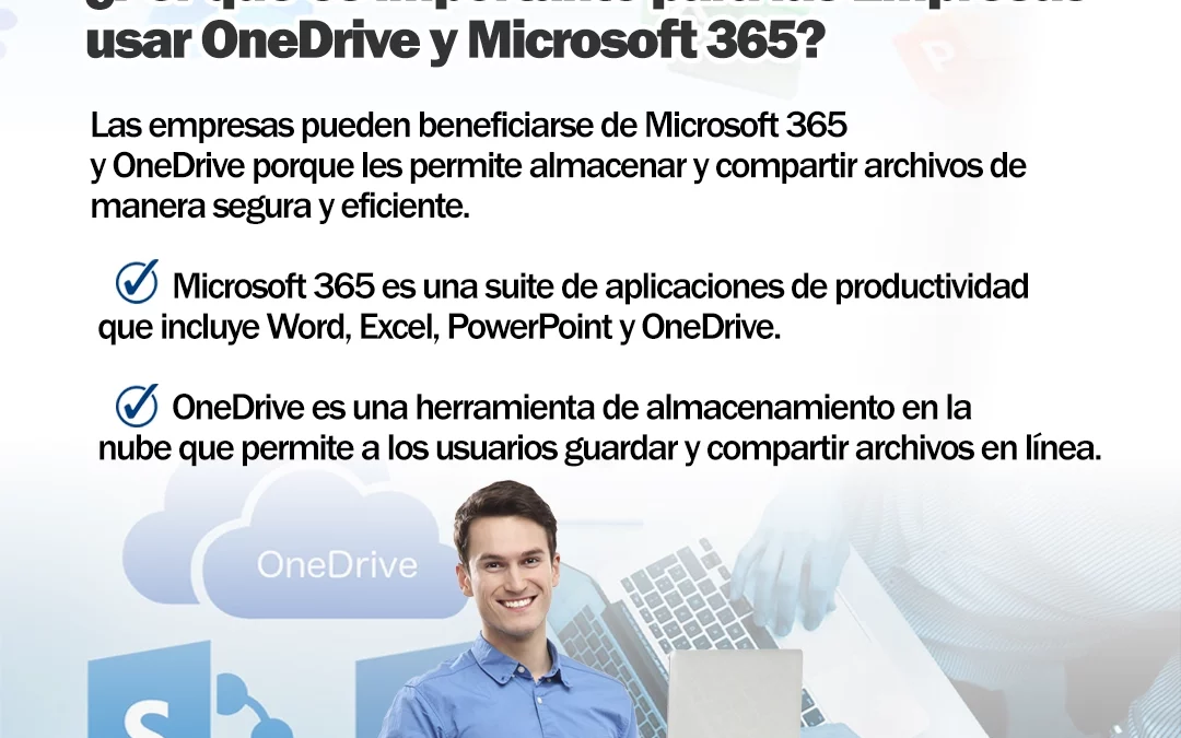 ¿Porque es importante para las empresas usar OneDrive y Microsoft 365?